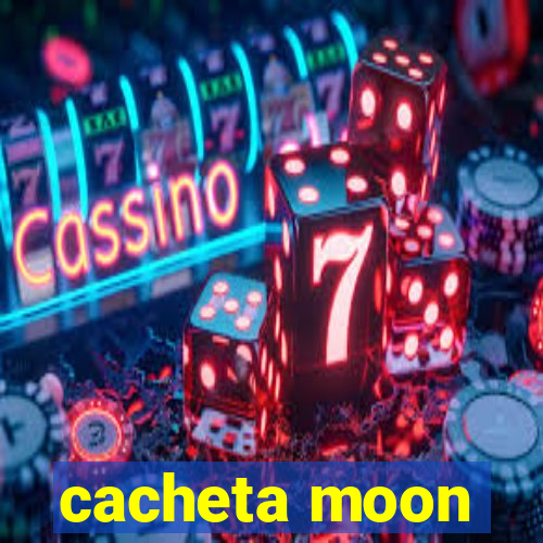 cacheta moon